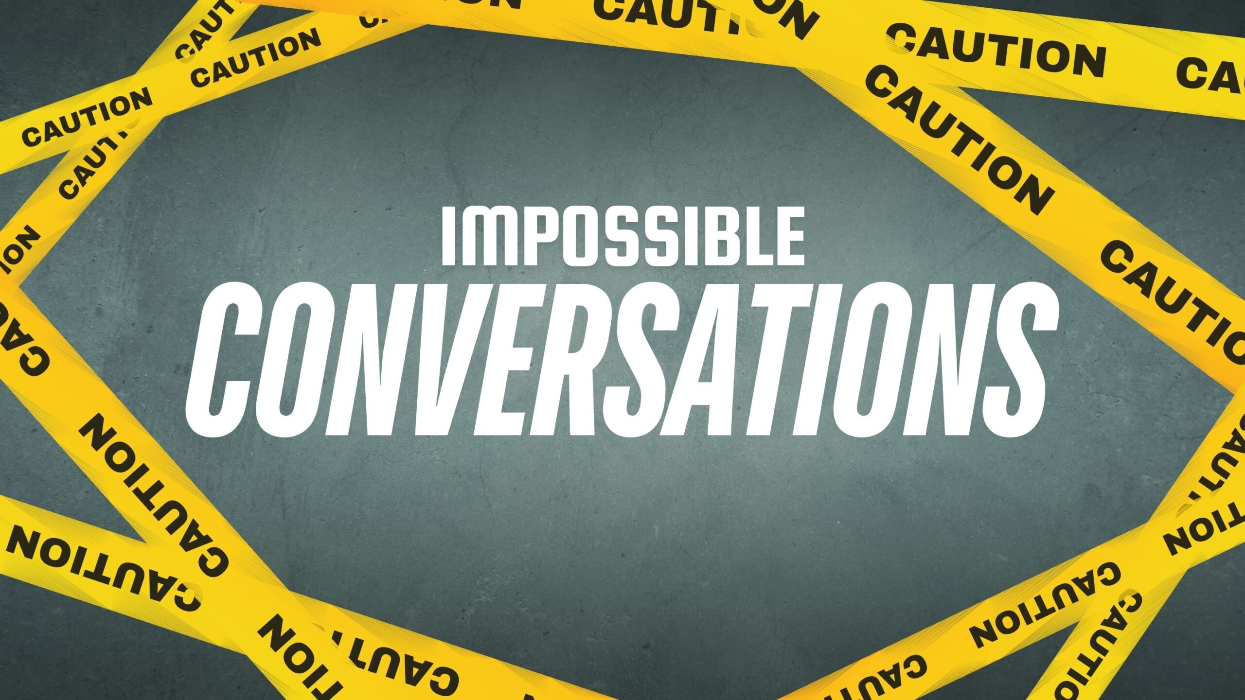 Impossible Conversations